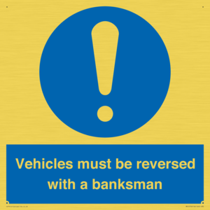 Vehicles must be reversed with a banksman